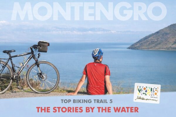 Top Biking Trail 5 – The Stories by the Water: A Biking Challenge Through the Most Rugged and Beautiful Peaks of Montenegro